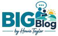 BIG Blog by Howie Taylor BIG Blog by Howie Taylor